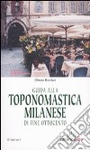 Guida alla toponomastica milanese di fine Ottocento libro