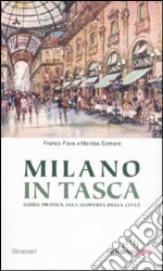 Milano in tasca. Guida pratica alla scoperta della città libro