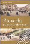 Proverbi milanesi d'altri tempi libro