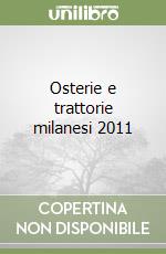 Osterie e trattorie milanesi 2011 libro