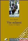 Vite milanesi. Una spoon river meneghina libro