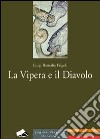 La vipera e il diavolo libro di Frigoli Luigi Barnaba