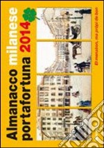 Almanacco milanese portafortuna 2014 libro