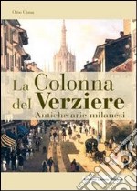 La Colonna del Verziere. Antiche arie milanesi libro