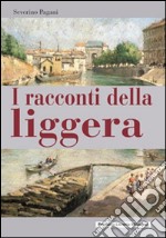 I racconti della liggera libro