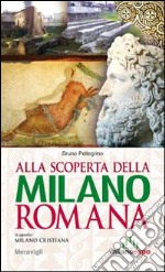 Alla scoperta della Milano romana libro