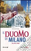 Il Duomo di Milano tra arte e storia libro di Romussi Carlo