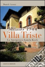 Milano 1944. Villa Triste. La famigerata banda Koch libro