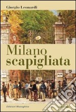 Milano scapigliata. Luoghi letterari e cronache cittadine libro