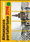 Almanacco milanese portafortuna 2016 libro