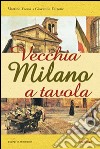 Vecchia Milano a tavola libro