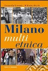Milano multietnica. Storia e storie della città globale libro