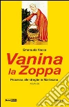 Vanina la Zoppa. 1520: Processo alle streghe in Martesana libro di Vacca Emanuela