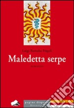 Maledetta serpe libro