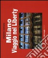 Milano. Viaggio nel Liberty. Ediz. illustrata libro