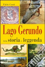 Lago Gerundo tra storia e leggenda libro