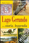 Lago Gerundo tra storia e leggenda libro