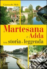 Martesana e Adda tra storia e leggenda libro