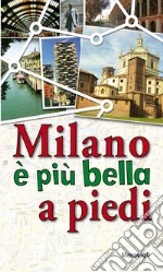 Milano è più bella a piedi libro