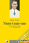 Niente è stato vano libro