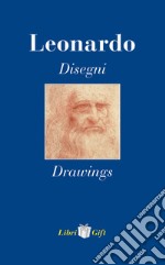 Leonardo. Disegni-Drawings. Ediz. italiana e inglese libro