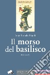 Il morso del basilisco libro di Frigoli Luigi Barnaba