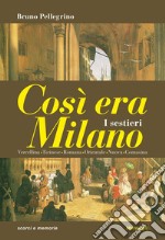 Così era Milano. I sestieri libro