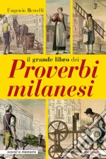 Il grande libro dei proverbi milanesi libro