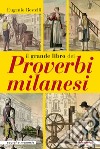 Il grande libro dei proverbi milanesi libro