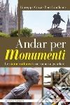 Andar per monumenti. Le statue milanesi non stanno a guardare libro