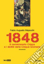 1848. Il Commissario Crippa e i delitti delle Cinque Giornate libro