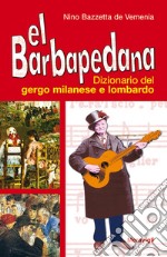 Rl Barbapedana. Dizionario del gergo milanese e lombardo libro