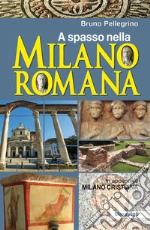 A spasso nella Milano romana libro