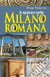 A spasso nella Milano romana libro di Pellegrino Bruno