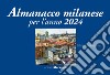 Almanacco milanese per l'anno 2024 libro
