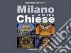 Milano e le sue Chiese. Ediz. illustrata libro di Beltrame Massimo