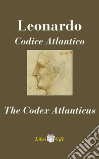 Leonardo. Codice atlantico-The Codex Atlanticus. Ediz. italiana e inglese