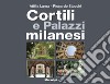 Cortili e palazzi milanesi libro