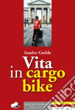 Vita in cargo bike libro