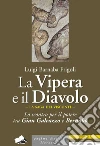 La Vipera e il Diavolo. Lo scontro per il potere tra Gian Galeazzo e Bernabò libro