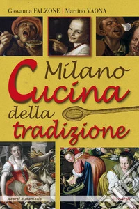 Milano. Cucina della tradizione libro