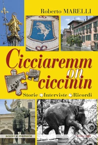 Cicciaremm on ciccinin. Storie, interviste, ricordi libro