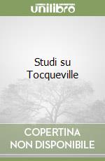 Studi su Tocqueville libro