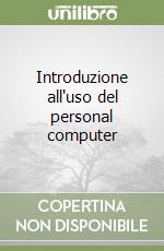 Introduzione all'uso del personal computer libro