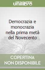 Democrazia e monocrazia nella prima metà del Novecento