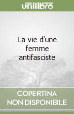 La vie d'une femme antifasciste libro
