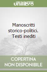 Manoscritti storico-politici. Testi inediti libro