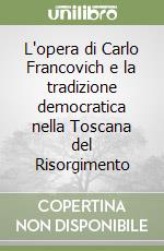 L'opera di Carlo Francovich e la tradizione democratica nella Toscana del Risorgimento