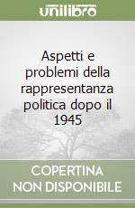 Aspetti e problemi della rappresentanza politica dopo il 1945 libro