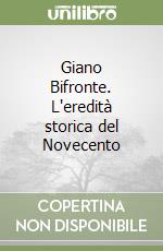 Giano Bifronte. L'eredità storica del Novecento libro